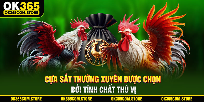 Cựa sắt thường xuyên được chọn bởi tính chất thú vị Cựa sắt thường xuyên được chọn bởi tính chất thú vị